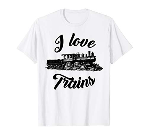 I Love Trains Locomotive T-Shirt Vintage Steam Engine Train I Love Trains Locomotive T-Shirt Vintage Steam Engine Train