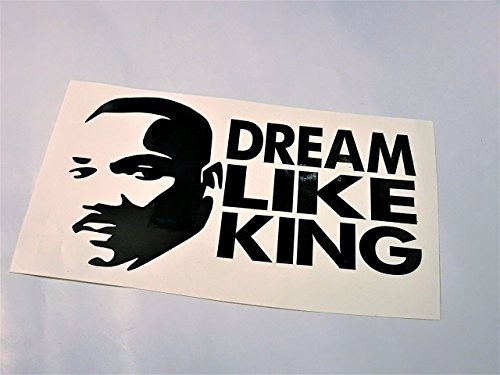 Dr- Martin Luther King Jr  DREAM LIKE KING - 7-5 x 5-5 inch Black Vinyl Decal