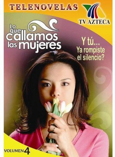 Lo Que Callamos Las Mujeres Vol- 4