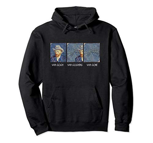 Van Gogh Van Goghing Van Gone Funny Pullover Hoodie