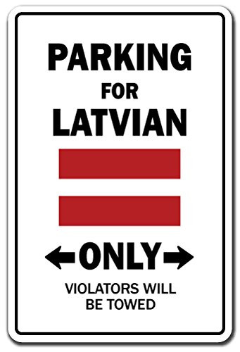 Parking for Latvian ONLY Sign Latvia Flag National Pride Love - Indoor-Outdoor - 17 Tall