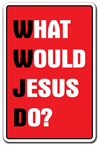 What Would Jesus DO Sign Christmas Church Religious Jesus Christ Religion - Indoor-Outdoor - 20 Tall
