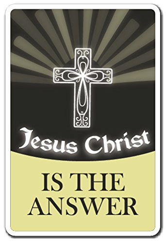 Jesus Christ is The Answer Aluminum Sign Religion Belief Church Jesus - Indoor-Outdoor - 18 Tall