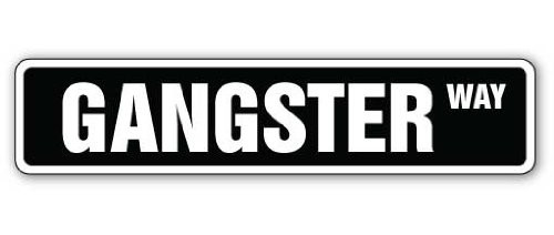 Gangster Street Sign Mob Mobster Mafia Gangsta Thug - Indoor-Outdoor -  30 Wide