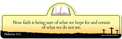 Hebrews 111 Bible Verse Sign - Now Faith is Being Sure of What we Hope for and Certain of What we do not See- Hebrews 111 Bible Verse Sign - Now Faith is Being Sure of What we Hope for and Certain of What we do not See-