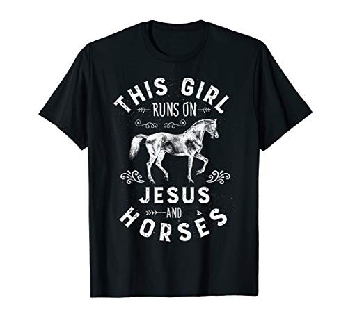 This Girl Runs On Jesus And Horses T Shirt Horse Women Gifts This Girl Runs On Jesus And Horses T Shirt Horse Women Gifts