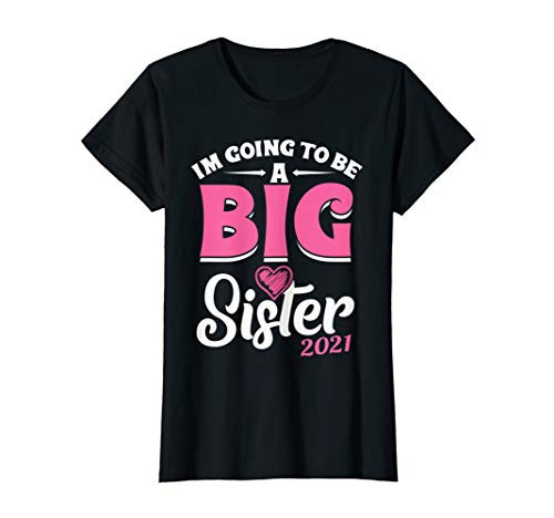 Im Going To Be A Big Sis Promoted To Big Sister Est 2021 T-Shirt Im Going To Be A Big Sis Promoted To Big Sister Est 2021 T-Shirt