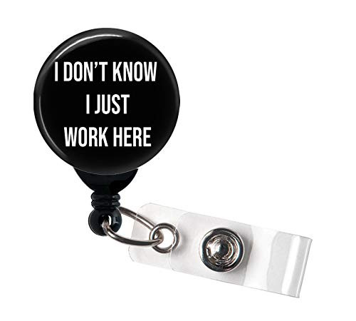 Retractable Badge Reel - I Dont Know I Just Work Here - Funny Badge Holder-Office Badge-Hospital Badge-Badge for Men