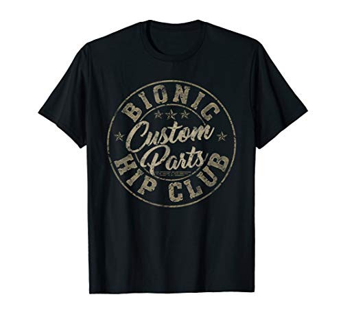 Bionic Hip Club Custom Parts Funny Surgery Vintage T-Shirt