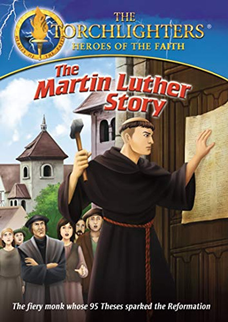 Torchlighters The Martin Luther Story