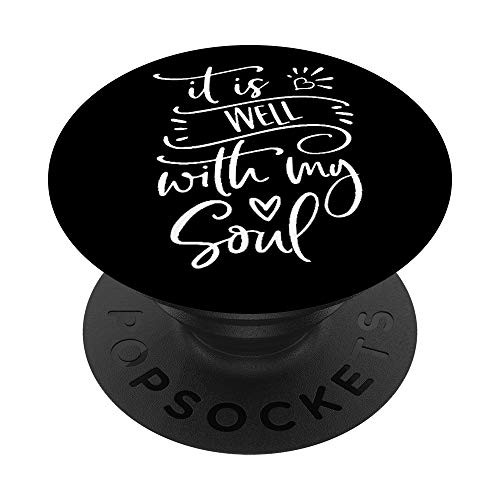 It Is Well With My Soul Christian Gift for Men and Women PopSockets PopGrip Swappable Grip for Phones and Tablets It Is Well With My Soul Christian Gift for Men and Women PopSockets PopGrip Swappable Grip for Phones and Tablets
