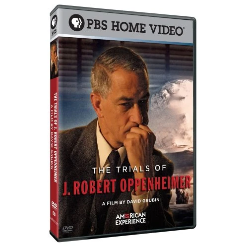 American Experience The Trials of J- Robert Oppenheimer