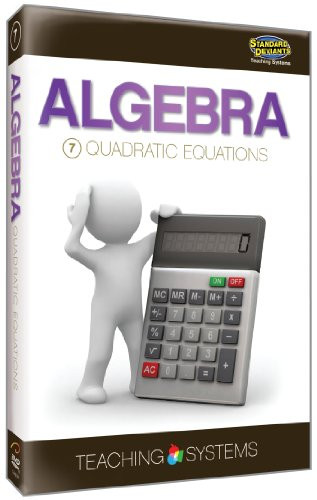 Teaching Systems Algebra Module 7 Quadratic Equations