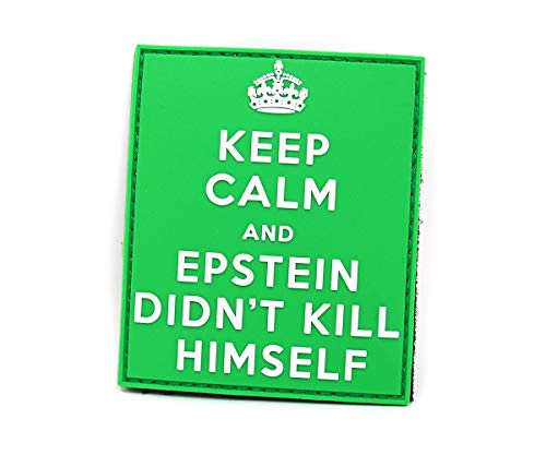 Keep Calm and Epstein Didnt Kill Himself PVC Rubber Tactical Patch - Funny Morale Patch