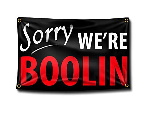 Banger - Sorry Were Boolin College Dorm Frat Room Sign Flag Banner 3x5 Feet