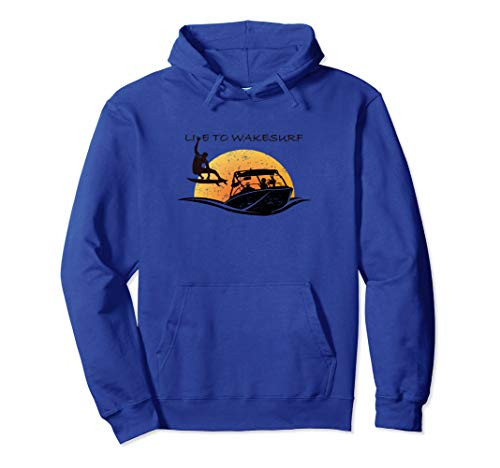 Live to Wakesurf Hoodie Sweatshirt Wake Surf Boat