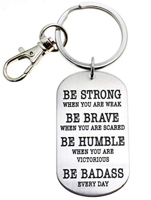 Mens or boys dog tag keychain- Be Strong when you are weak- Be Brave when you are scared- Be humble when you are victorious- Be Badass Mens or boys dog tag keychain- Be Strong when you are weak- Be Brave when you are scared- Be humble when you are victorious- Be Badass
