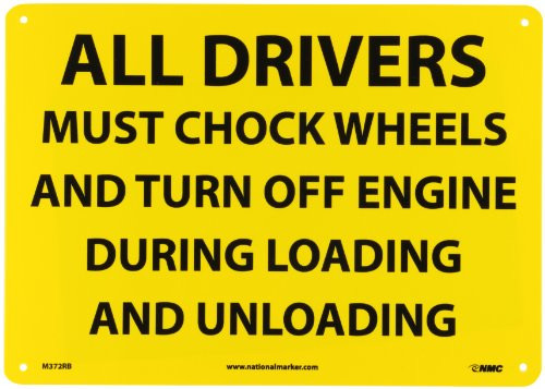 NMC M372RB Restricted Area Sign  Legend ALL DRIVERS MUST CHOCK WHEELS AND TURN OFF ENGINE DURING LOADING AND UNLOADING  14 Length x 10 Height  Rig
