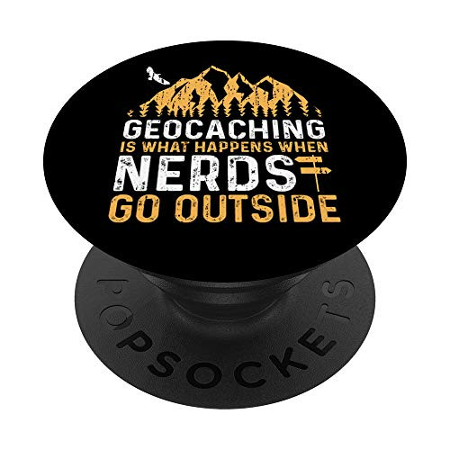 Geocaching Is What Happens When Nerds Go Outside PopSockets Grip and Stand for Phones and Tablets