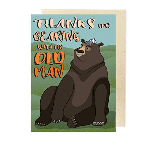 Sleazy Greetings Funny Fathers Day Card - Adult Humor Card for Dad - Humorous Fathers Day Appreciation -Bearing With Me Old Man-