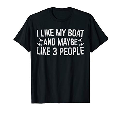 I Love My Boat And Maybe Like 3 People T-Shirt