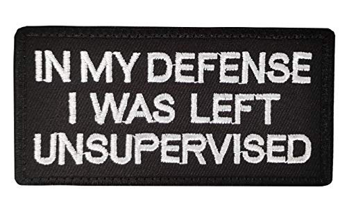 U-LIAN in My Defense I was Left Unsupervised Patch Funny Embroidered Morale Tactical Patch  3-9x2 inch