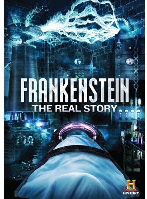 Frankenstein The Real Story Frankenstein The Real Story