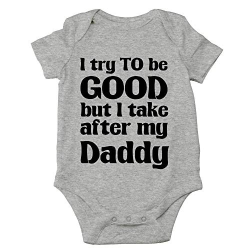 Crazy Bros Tees I Try to Be Good  Take After My Daddy Funny Cute Novelty Infant One-Piece Baby Bodysuit -6 Months  Heather Grey-