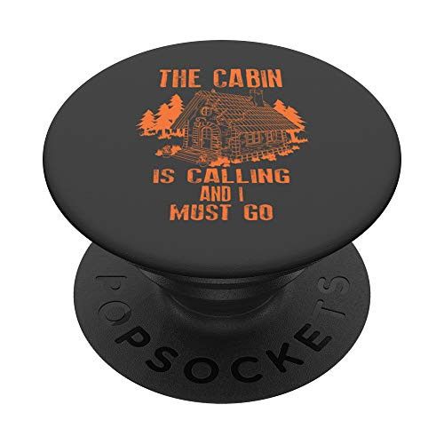 The Cabin Is Calling And I Must Go Art - Outdoor Trip Gift PopSockets Grip and Stand for Phones and Tablets