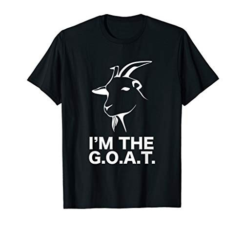 Im The Greatest of All Time funny Goat T-Shirt