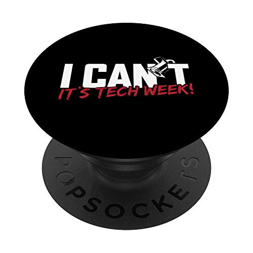 I Cant Its Tech Week Funny Theatre Stage Crew Backstage PopSockets PopGrip Swappable Grip for Phones and Tablets I Cant Its Tech Week Funny Theatre Stage Crew Backstage PopSockets PopGrip Swappable Grip for Phones and Tablets