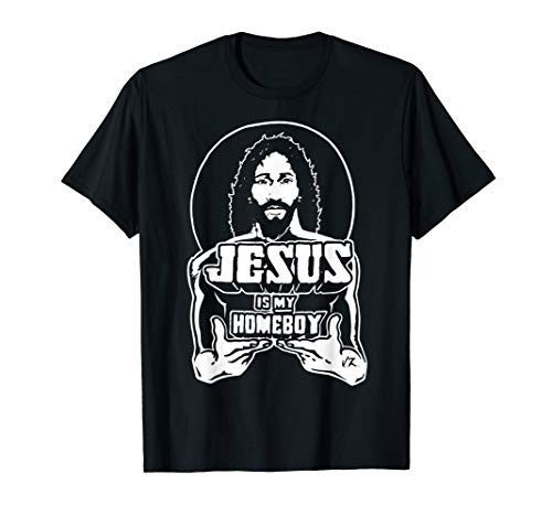 The Original Jesus Is My Homeboy black t shirt