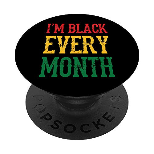 Im Black Every Month African American History Month Melanin