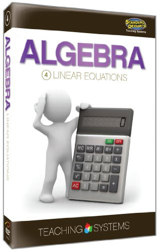 Teaching Systems Algebra Module 4 Linear Equations