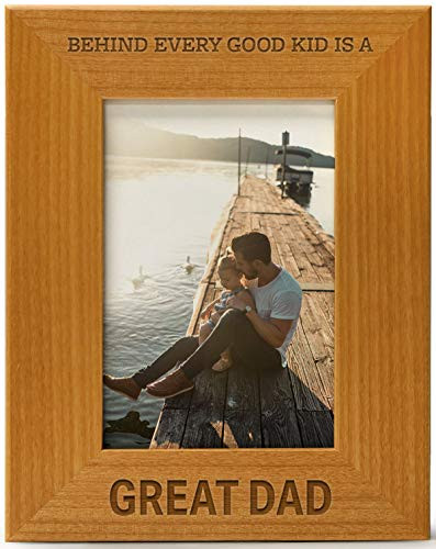 Dad Picture Frame  Behind Every Good Kid Is A Great Dad  Engraved Natural Wood Photo Frame Fits a 4x6 Vertical Portrait  Fathers Day  Birthday  Dad G
