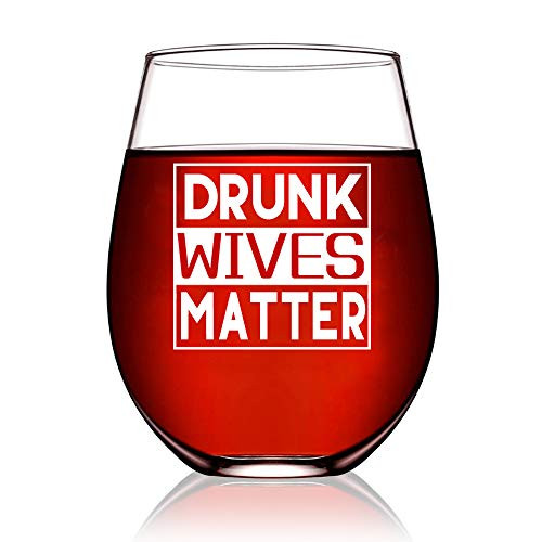 Drunk Wives Matter Funny Wine Glass  Birthday gift for wife  Women  Her  Mom  Best Friend  Unique Present Idea from Husband to Wife
