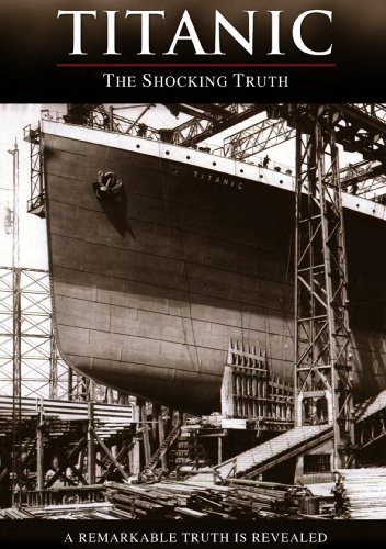 Titanic The Shocking Truth