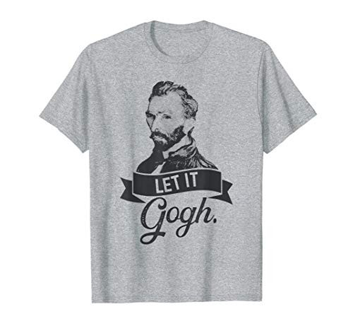 Let It Gogh T Shirt Vincent Van Gogh Artist Funny Gift