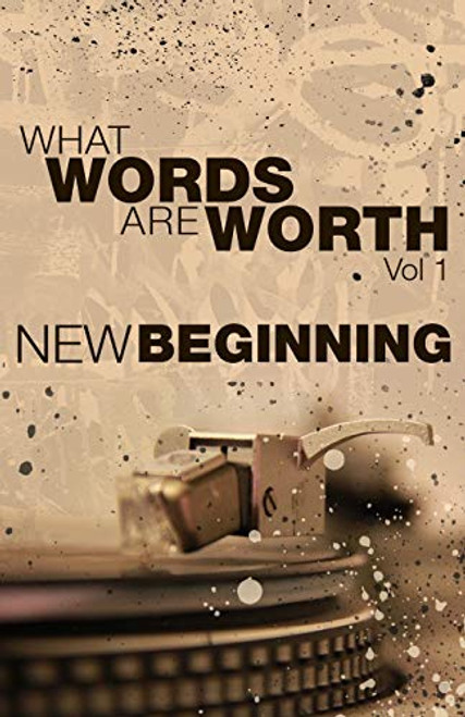 What Words Are Worth Vol 1- New Beginning New Beginning What Words Are Worth Vol 1- New Beginning New Beginning