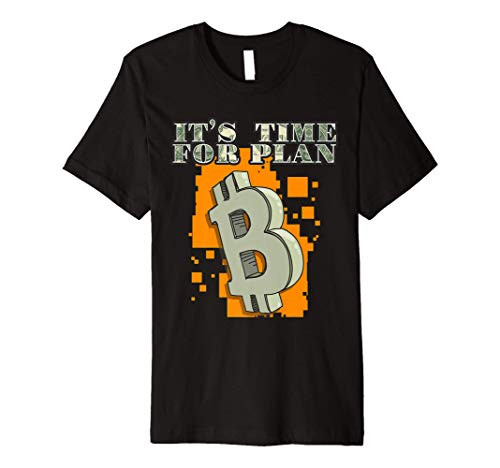Its Time for Plan B  Digital Cryptocurrency Fans Gift Tee
