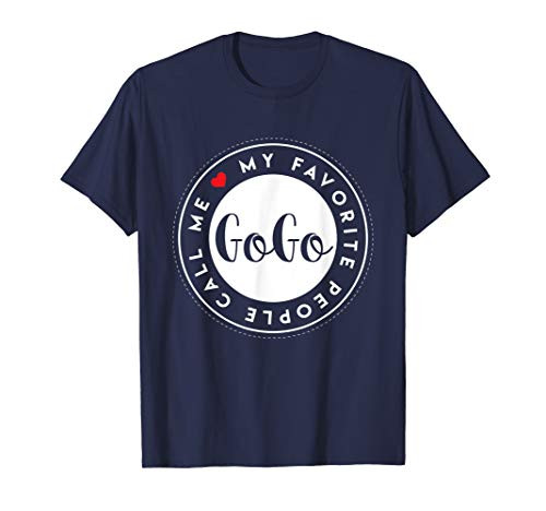 My Favorite People Call Me GoGo T Shirt Cute Grandma Gift My Favorite People Call Me GoGo T Shirt Cute Grandma Gift