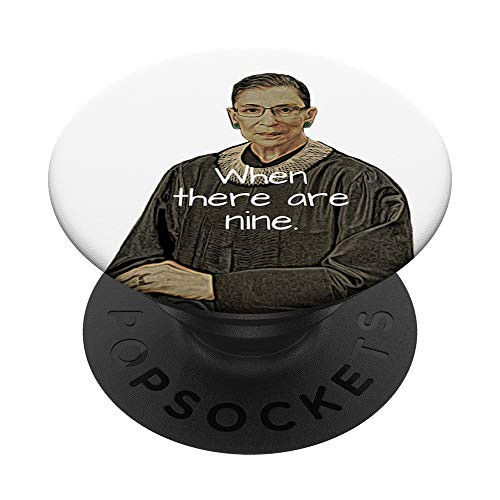 When There are Nine Ruth Bader Ginsburg Quote Gift PopSockets PopGrip Swappable Grip for Phones and Tablets When There are Nine Ruth Bader Ginsburg Quote Gift PopSockets PopGrip Swappable Grip for Phones and Tablets