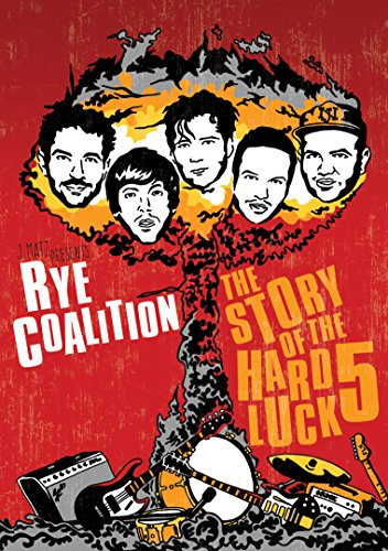 Rye Coalition - The Story Of The Hard Luck 5