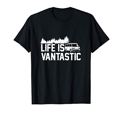 Camper Van Life Gift - Life is Vantastic Vanlife T-Shirt