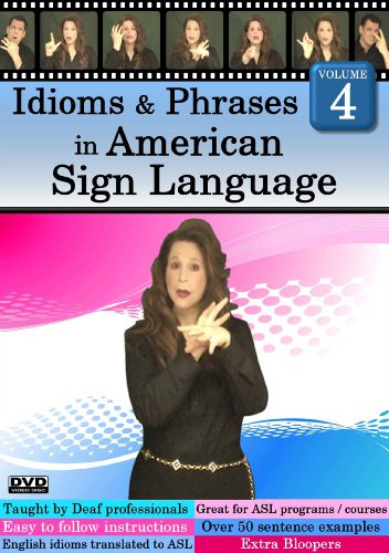 Idioms and Phrases in American Sign Language  Volume 4