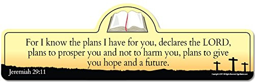 Jeremiah 2911 Bible Verse Sign - for I Know The Plans I Have for You  declares The Lord  Plans to Prosper You and not to harm You  Plans to give You