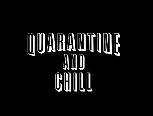 Makarios LLC Quarantine and Chill Funny MKR Decal Vinyl Sticker -Cars Trucks Vans Walls Laptop-White-5-5 x 3-5 in-MKR1622 Makarios LLC Quarantine and Chill Funny MKR Decal Vinyl Sticker -Cars Trucks Vans Walls Laptop-White-5-5 x 3-5 in-MKR1622