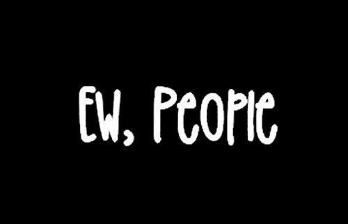 LLI EW People Funny - Decal Vinyl Sticker - Cars Trucks Vans Walls Laptop - White - 5-5 x 1-8 in - LLI1563
