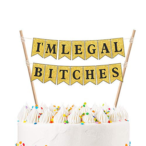 Im Legal Bitches Cake Bunting Topper 21st Birthday Cake Banner Topper Garland Happy 21st Birthday Party Decor Supplies Double-Side Gold Glitter