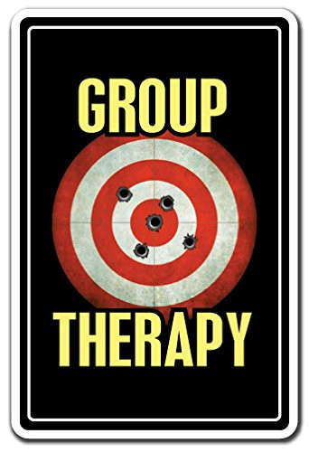 Group Therapy Sign Shooting Range Gun Hobby - Indoor-Outdoor - 20 Tall
